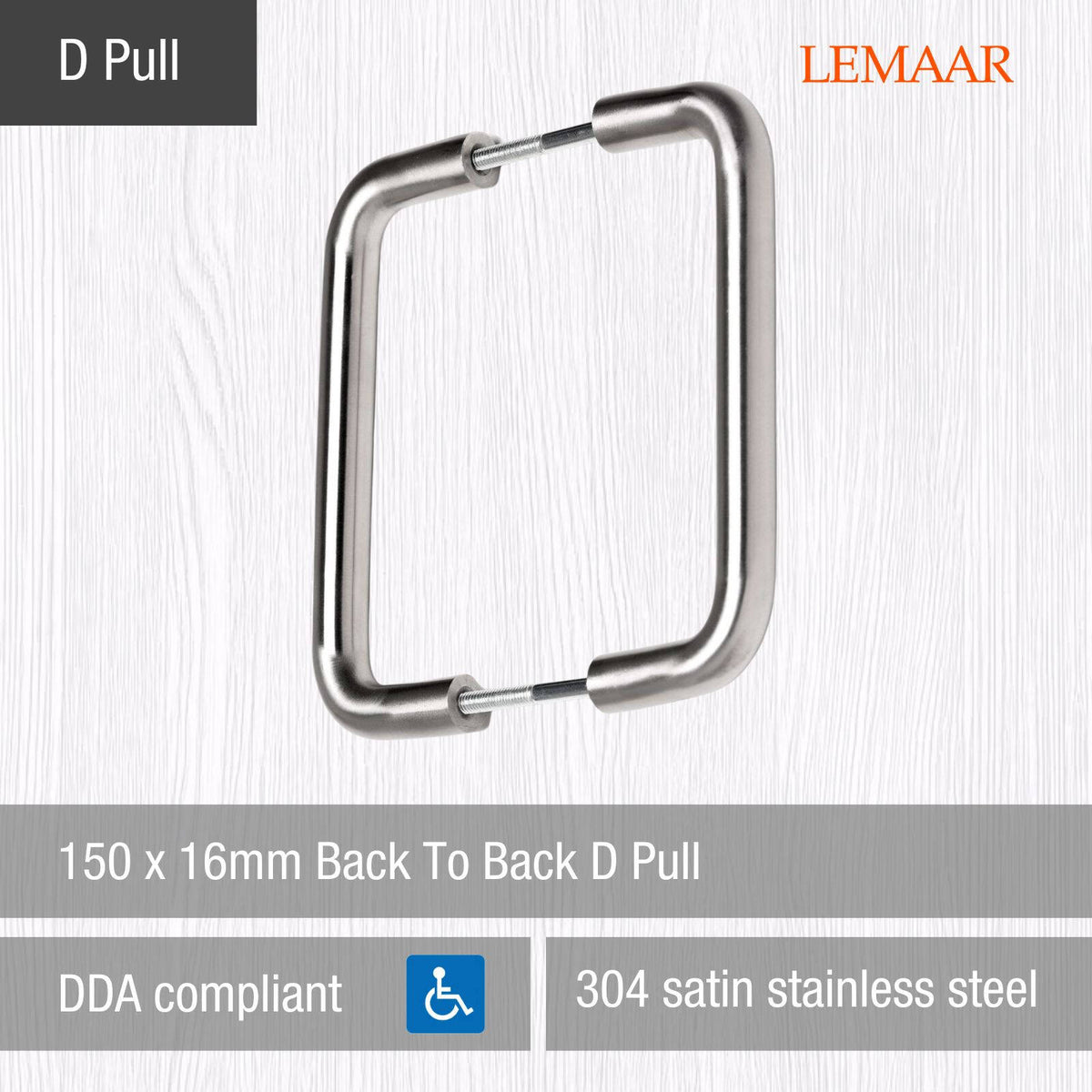 Lemaar 150 x 16mm Satin Stainless Steel Back to Back D Pull - 304 Stainless