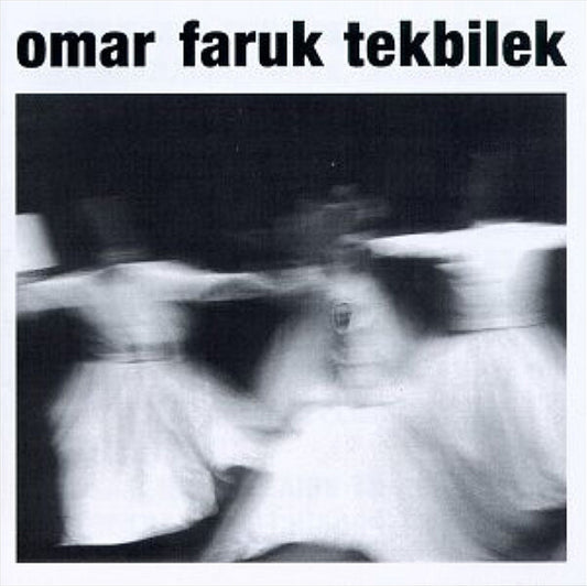 TEKBILEK Whirling CD Album by OMAR FARUK - Great Music Experience