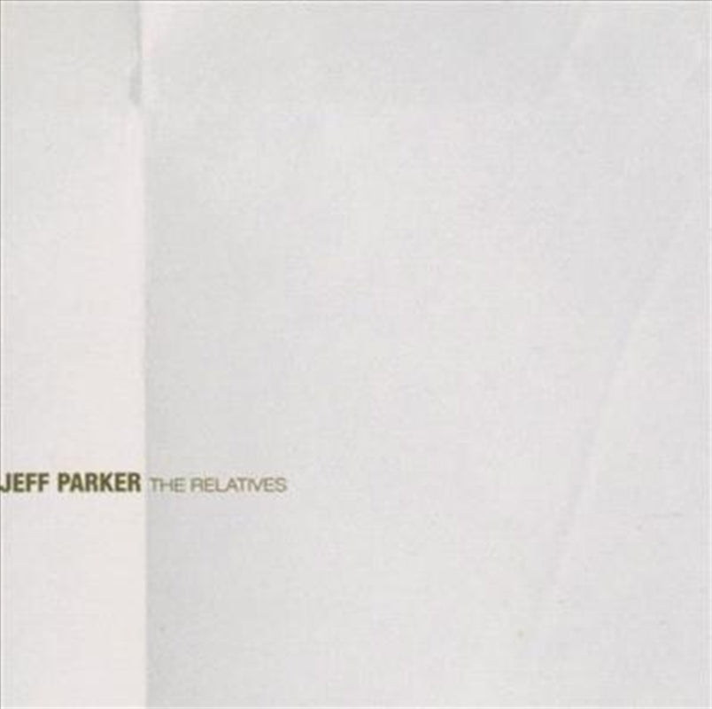 Parker Jeff: Relatives Cd Album