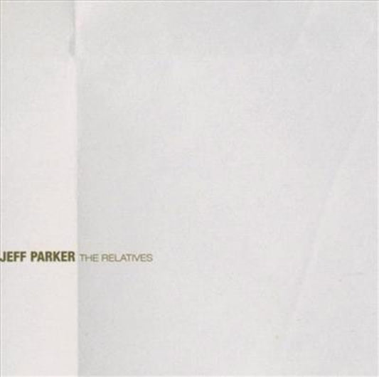 Parker Jeff: Relatives Cd Album