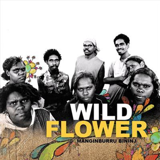 Manginburru Bininj Wildflower CD Album - World Music