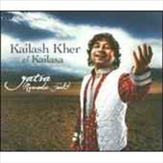 Yatra - Kailash Kher And Kailasa Cd Album