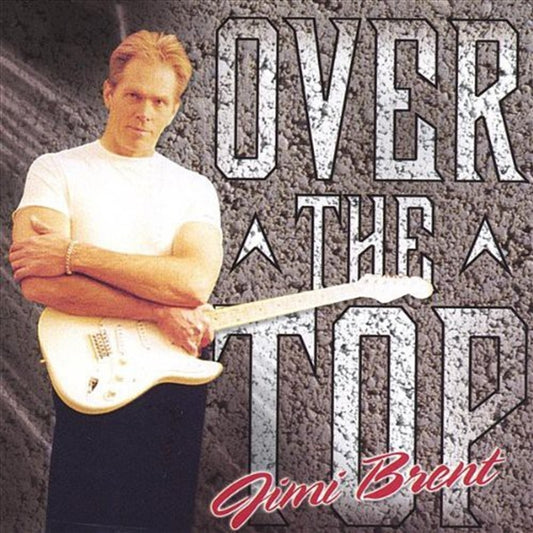 Brent Jimi Over The Top CD Album - Great Music Collection