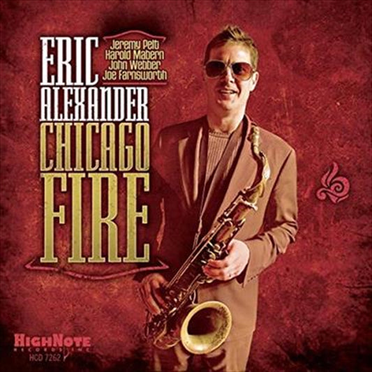 Eric Alexander: Chicago Fire - Jazz CD Album