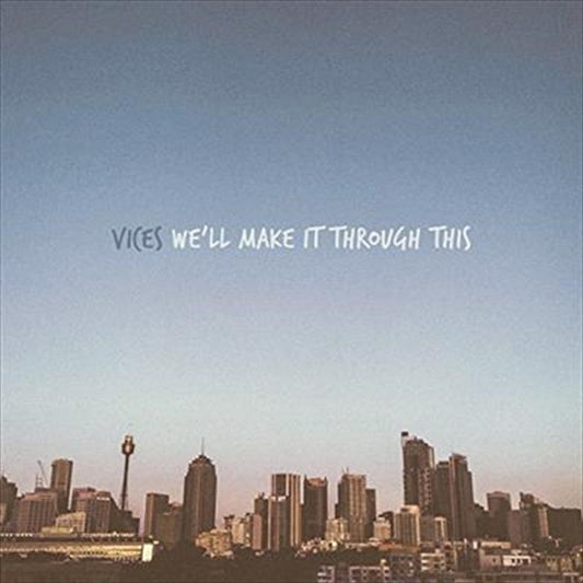 Well Make It Through This - Vices Cd Album