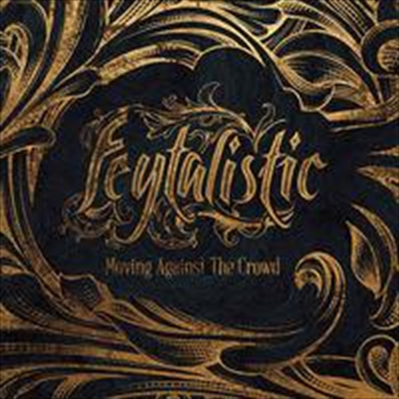 Feytalistic - Moving Against The Crowd Cd Album