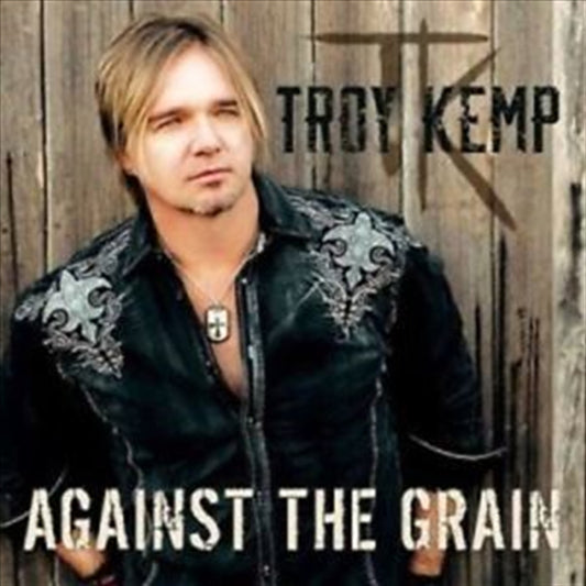 Troy Kemp - Against The Grain CD Album - Country Music