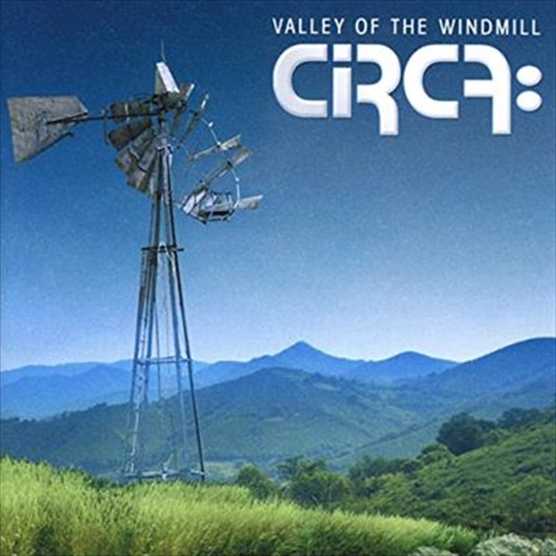 CIRCA Valley Of The Windmill CD Album - Great Music Collection