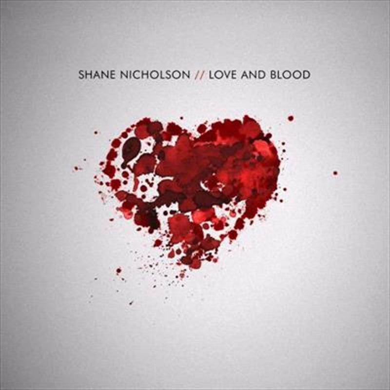 Love And Blood - Nicholson, Shane Cd Album