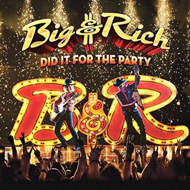 Big And Rich Did It For The Party CD Album - Great Music Experience