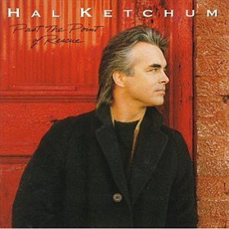 Past The Point Of Rescue - Hal Ketchum Country Cd Album