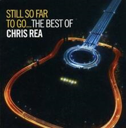 Still So Far To Go: Best Of - Rea, Chris Cd Album