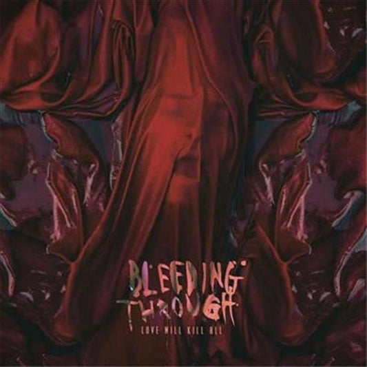 Love Will Kill All - Bleeding Through Cd Album