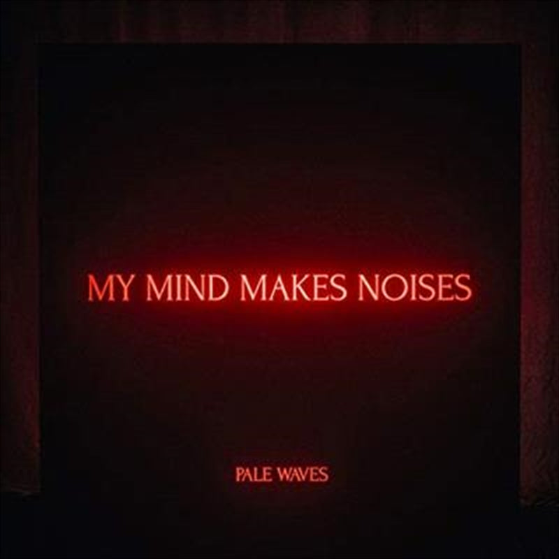Pale Waves: My Mind Makes Noises - Rock Cd Album