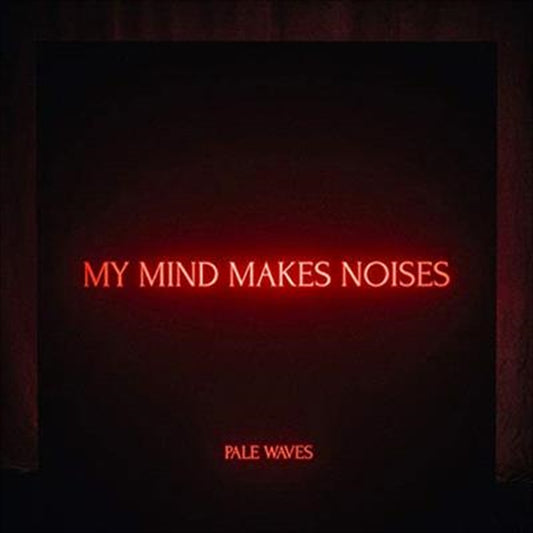 Pale Waves: My Mind Makes Noises - Rock Cd Album