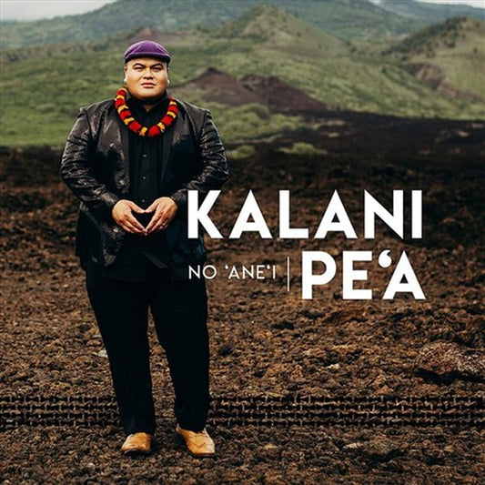 PEA, Kalani CD Album: No Anei - Great Music Album