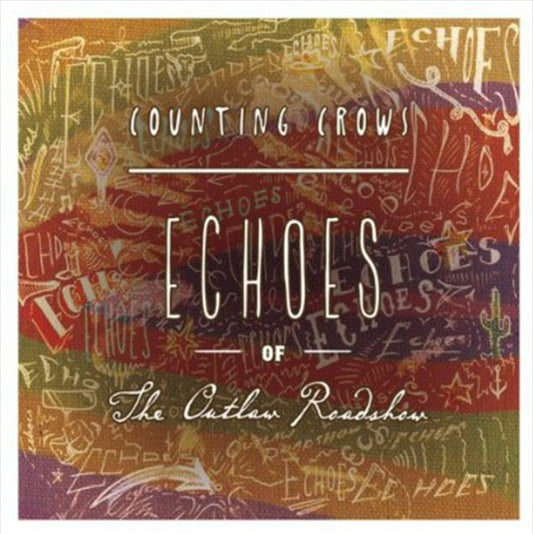 Counting Crows - Echoes Of The Outlaw Roadshow Cd Album
