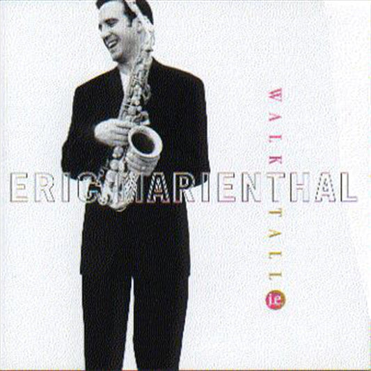 Eric Marienthal Jazz CD Album: Walk Tall - Tribute To Cannonball