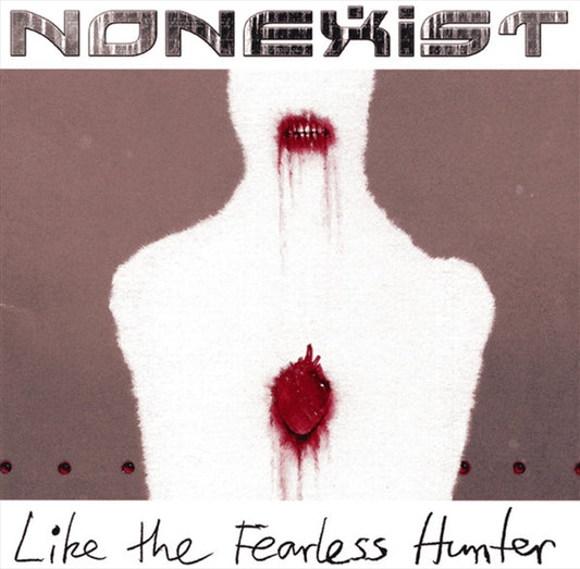 Nonexist Like The Fearless Hunter Cd Album