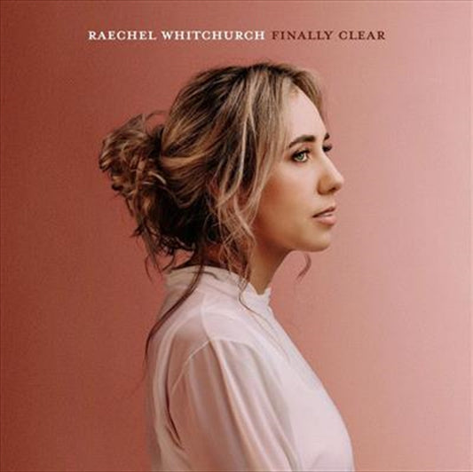 Finally Clear - Whitchurch, Raechel Cd Album
