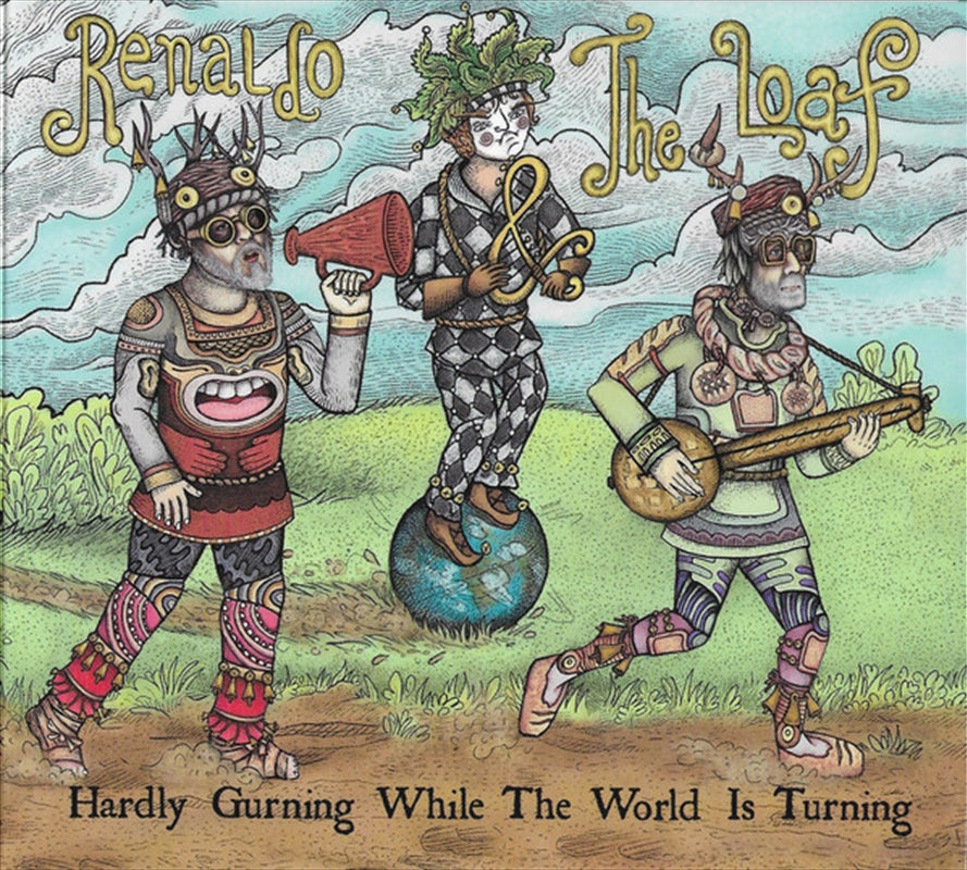 Renaldo And The Loaf - Hardly Gurning While The World CD Album