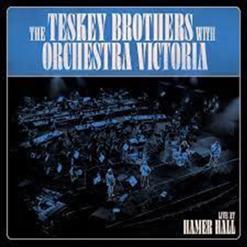 Live At Hamer Hall - Teskey Brothers: Orchestra Victoria Cd Album