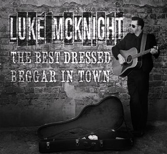 Luke McKnight - Best Dressed Beggar In Town CD Album