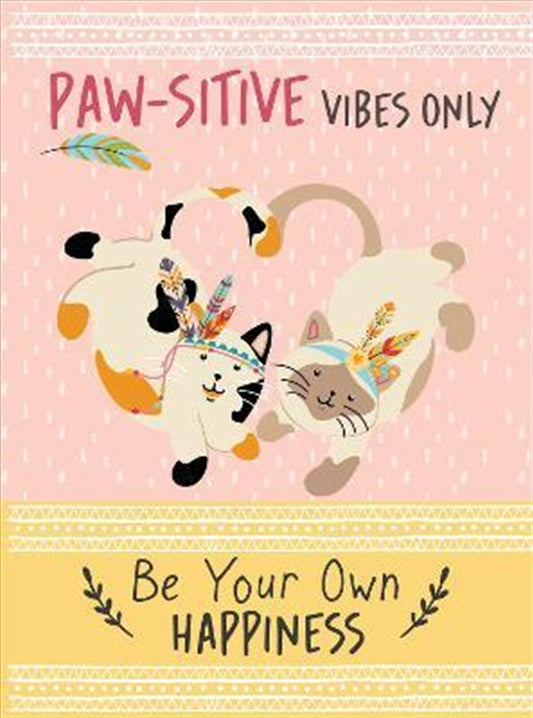 Paw-sitive Vibes Only Quote Book - Be Your Own Happiness