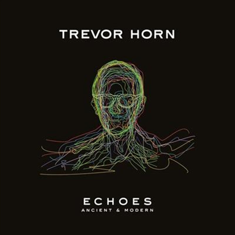 CD Album: Echoes - Ancient & Modern by Trevor Horn - Alternative Music