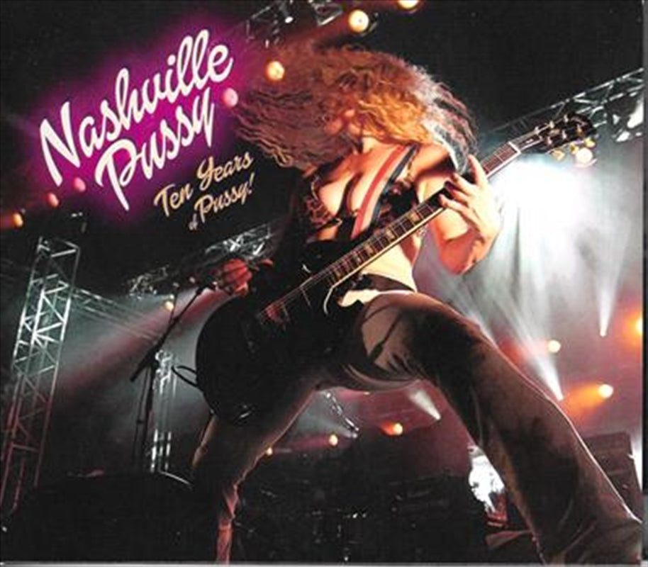 Nashville Pussy: Ten Years Of Pussy Cd Album