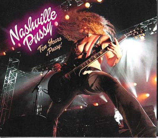 Nashville Pussy: Ten Years Of Pussy Cd Album