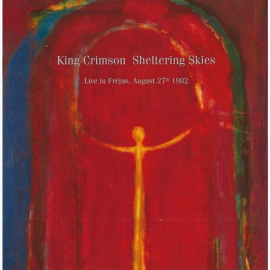 King Crimson - Sheltering Skies: Live In Frej CD Album