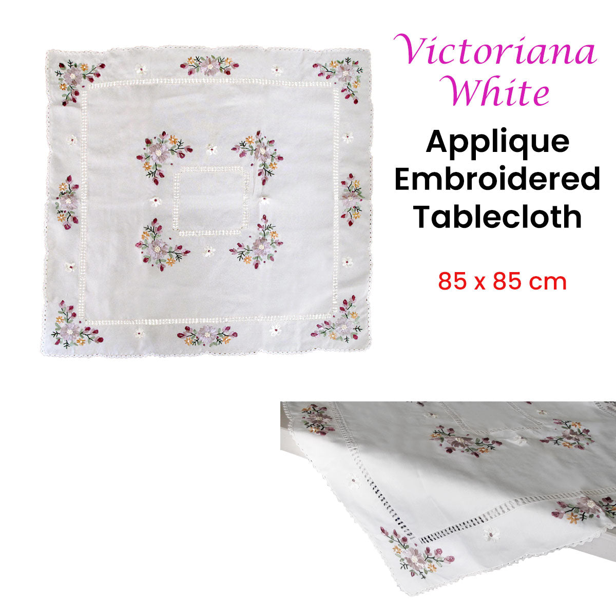 Victoriana White Applique Embroidered Table Topper 85 x 85 cm - Floral Design