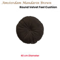 KAAT Amsterdam Mandarin Round Velvet Filled Cushion – Brown 40cm