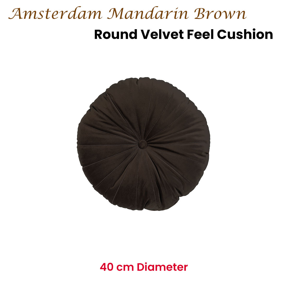KAAT Amsterdam Mandarin Round Velvet Filled Cushion – Brown 40cm