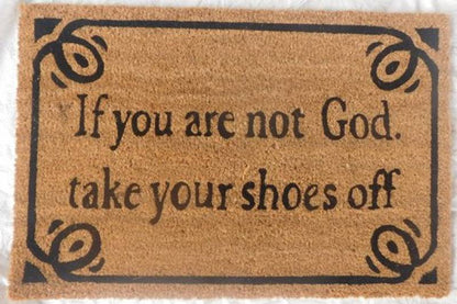 If You Are Not God Take Your Shoes Off Doormat 60x40cm, Coir & Rubber
