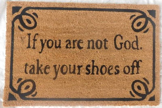 If You Are Not God Take Your Shoes Off Doormat 60x40cm, Coir & Rubber