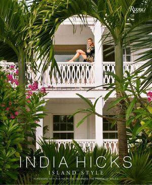 India Hicks Book: Illustrated Guide to Island Style & Bohemian Decorating