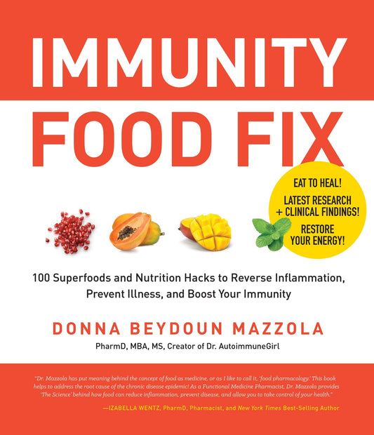 Immunity Food Fix by Donna Beydoun Mazzola - 192 Page Hardcover