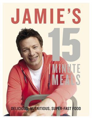 Jamie Oliver Cookbook: 15-Minute Meals for Fast, Balanced Recipes - Hardcover