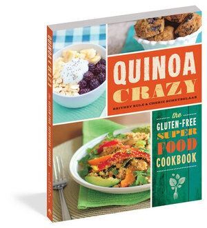 Quinoa Crazy: Gluten-Free Superfood Cookbook by Britney Rule