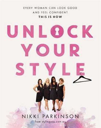 Nikki Parkinson Unlock Your Style Fashion Guide 176 Pages