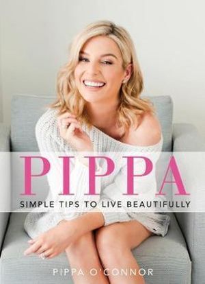Pippa O'Connor Ormond: Style & Lifestyle Tips Book for Women - Live Beautifully