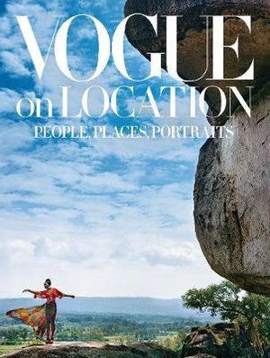 Vogue Fashion Book: On Location Photography & Travel Portraits from Editors of American Vogue
