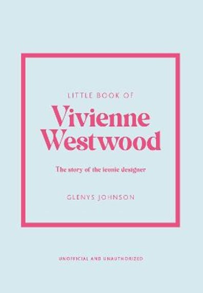 Little Book of Vivienne Westwood: The story of the