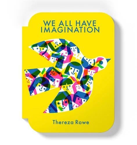 We All Have Imagination by Thereza Rowe - Gift Book for Young Children, 24 Pages