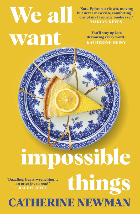Catherine Newman: We All Want Impossible Things - A Celebration of Friendship
