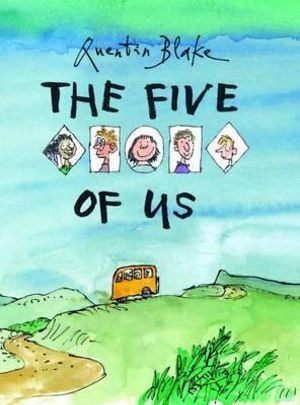 Sir Quentin Blake Story Book: Five of Us - Tale of Adventure, Friendship & Teamwork