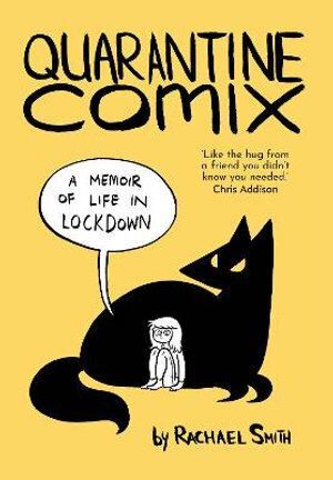 Rachael Smith Graphic Memoir: Quarantine Comix - Life in Lockdown