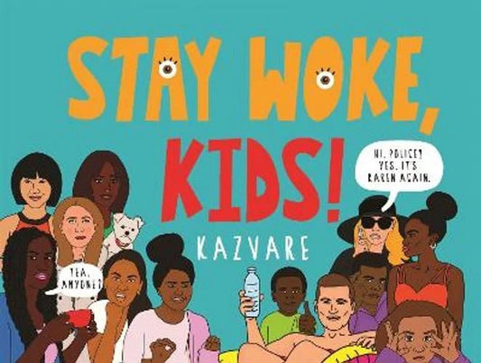 Kazvare Stay Woke Kids!: Illustrated Limericks on Race & Masculinity